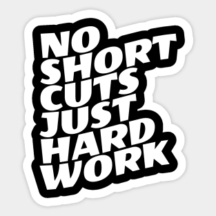 No Shortcuts Just Hardwork Sticker